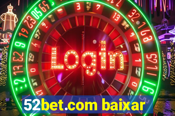 52bet.com baixar